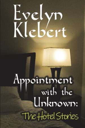 Klebert, E: Appointment with the Unknown