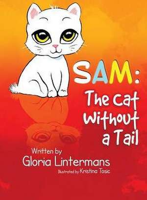 Sam: The Cat Without a Tail de Gloria Lintermans