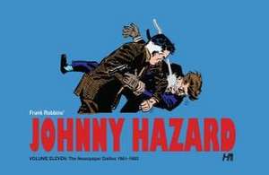 Johnny Hazard the Complete Dailies Volume 11: 1961-1963 de Frank Robbins