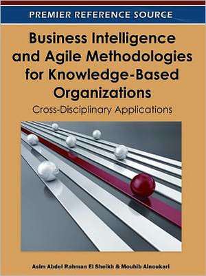 Business Intelligence and Agile Methodologies for Knowledge-Based Organizations de Mouhib Alnoukari