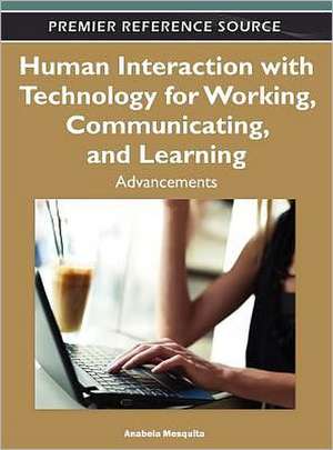 Human Interaction with Technology for Working, Communicating, and Learning de Anabela Mesquita