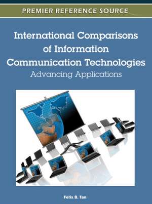 International Comparisons of Information Communication Technologies de Felix B. Tan