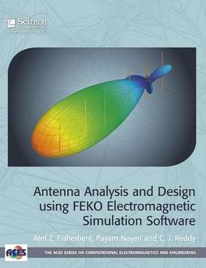 Antenna Analysis and Design Using FEKO Electromagnetic Simulation Software de Atef Z Elesherbeni