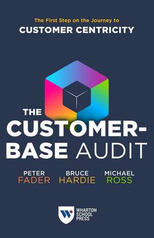 The Customer-Base Audit de Peter Fader