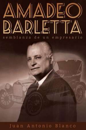 Amadeo Barletta, Semblanza de Un Empresario: Poesia Erotica Entre Mujeres de Juan Antonio Blanco