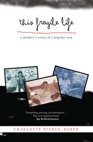 Pierce-Baker, C: This Fragile Life
