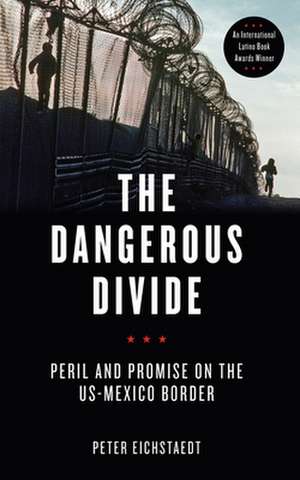 The Dangerous Divide de Peter Eichstaedt