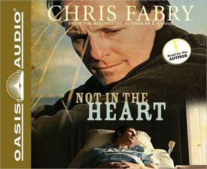 Not in the Heart de Chris Fabry