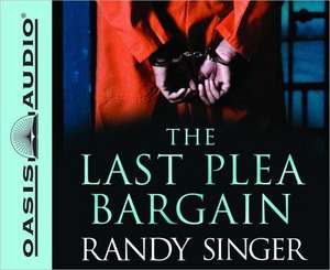 The Last Plea Bargain de Randy Singer