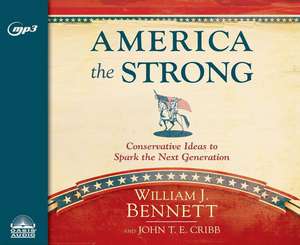 America the Strong de William J. Bennett