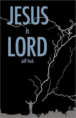 Jesus Is Lord: Pray and Laugh Daily de Jeff York