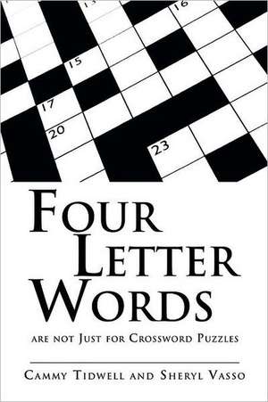 Four Letter Words Are Not Just for Crossword Puzzles de Cammy Tidwell