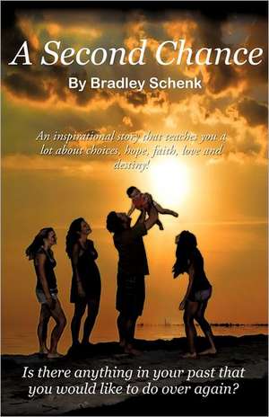 A Second Chance de Bradley W. Schenk