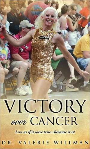 Victory Over Cancer de Valerie Willman