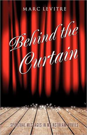 Behind the Curtain: Truth or Delusion? de Marc LeVitre