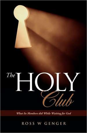 The Holy Club de Ross W. Genger