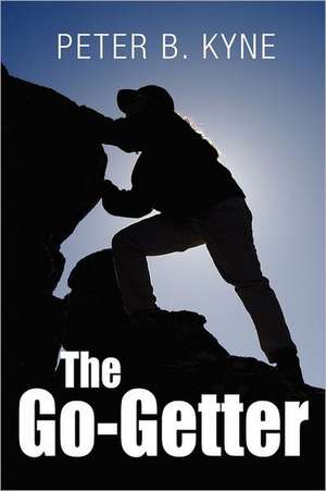 The Go-Getter: A Story That Tells You How to Be One de Peter B. Kyne