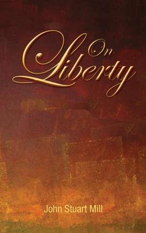 On Liberty de John Stuart Mill