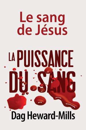 La Puissance Du Sang de Dag Heward-Mills