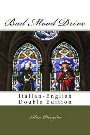 Bad Mood Drive: Italian - English Double Edition de MR Alan Douglas