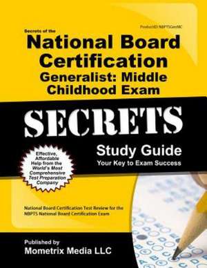 Secrets of the National Board Certification Generalist: National Board Certification Test Review for the NBPTS Nati de Mometrix Media LLC