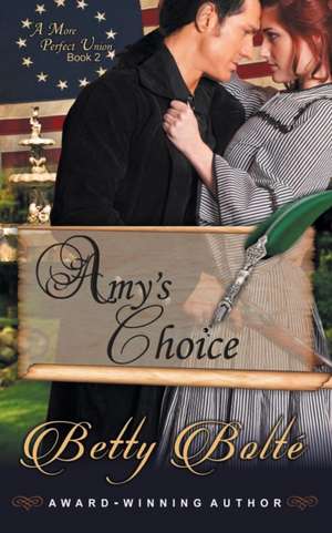 Amy's Choice (a More Perfect Union Series, Book 2): The Jewish Engineer Behind Hitler's Volkswagen de Betty Bolte