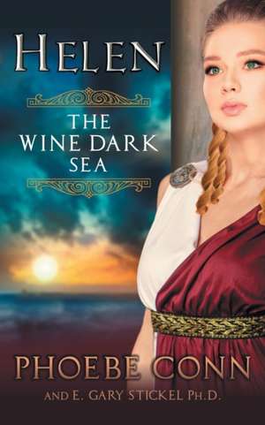 Helen: The Wine Dark Sea de Phoebe Conn