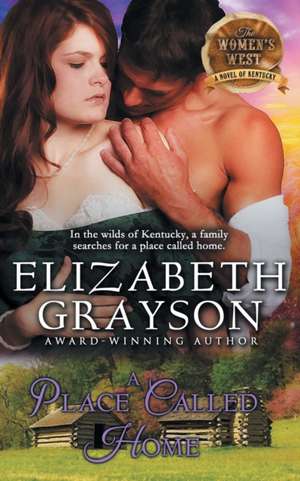 Place Called Home (The Women's West Series, Book 3) de Elizabeth Grayson