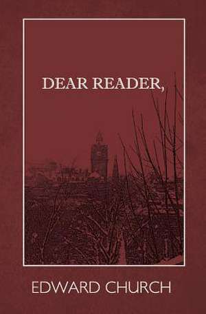 Dear Reader, de Edward Church