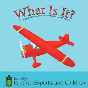 What Is It?: A Language Learning Book for Wonderful Kids with Autism de Pec Books