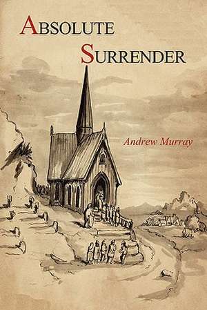 Absolute Surrender de Andrew Murray