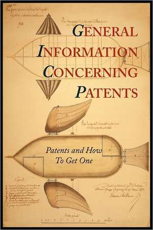 General Information Concerning Patents [Patents and How to Get One de Patent and Trademark Office