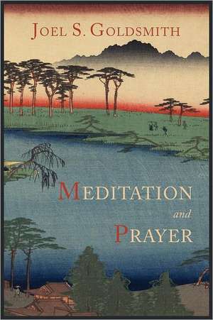 Meditation and Prayer de Joel S. Goldsmith