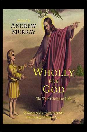 Wholly for God de William Law