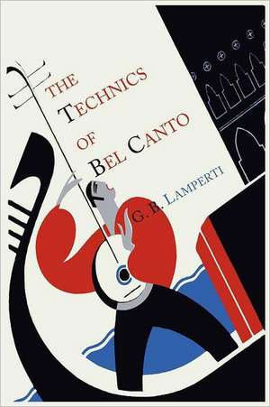 The Technics of Bel Canto de Giovanni Battista Lamperti