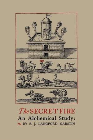 The Secret Fire de E. J. Langford Garstin