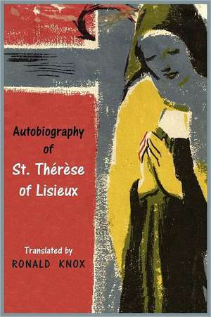 Autobiography of St. Therese of Lisieux de Saint Therese