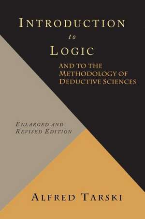 Introduction to Logic and to the Methodology of Deductive Sciences de Alfred Tarski