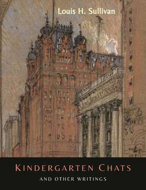 Kindergarten Chats and Other Writings [Revised Edition] de Louis H. Sullivan