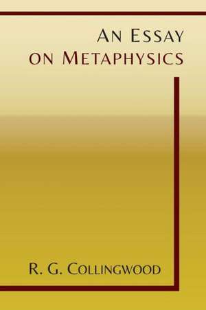 An Essay on Metaphysics de R. G. Collingwood