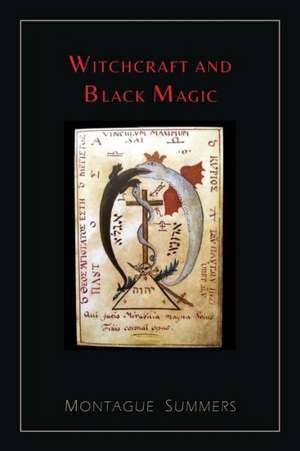 Witchcraft and Black Magic [Illustrated Edition] de Montague Summers