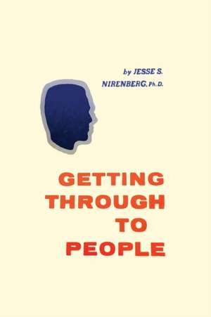 Getting Through to People de Jesse S. Nirenberg