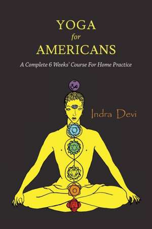 Yoga for Americans de Indra Devi