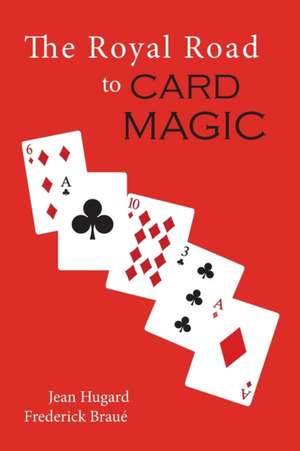 The Royal Road to Card Magic de Jean Hugard