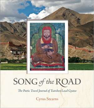 Song of the Road: The Poetic Travel Journal of Tsarchen Losal Gyatso de Tsarchen Losal Gyatso