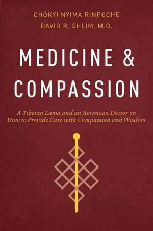 Medicine and Compassion de Chokyi Nyima Rinpoche