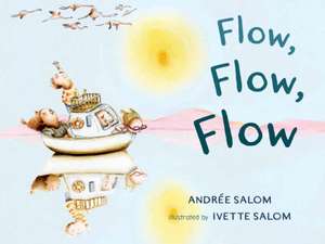 Flow, Flow, Flow de Andrée Salom