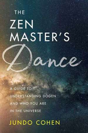 The Zen Master's Dance de Jundo Cohen