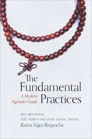 The Fundamental Practices de His Holiness the Forty Second Sakya Trizin