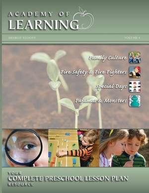 Academy of Learning Your Complete Preschool Lesson Plan Resource - Volume 4 de Sharlit Elliott